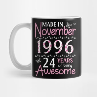 Made In November 1996 Happy Birthday 24 Years Of Being Awesome To Me You Mom Sister Wife Daughter Mug